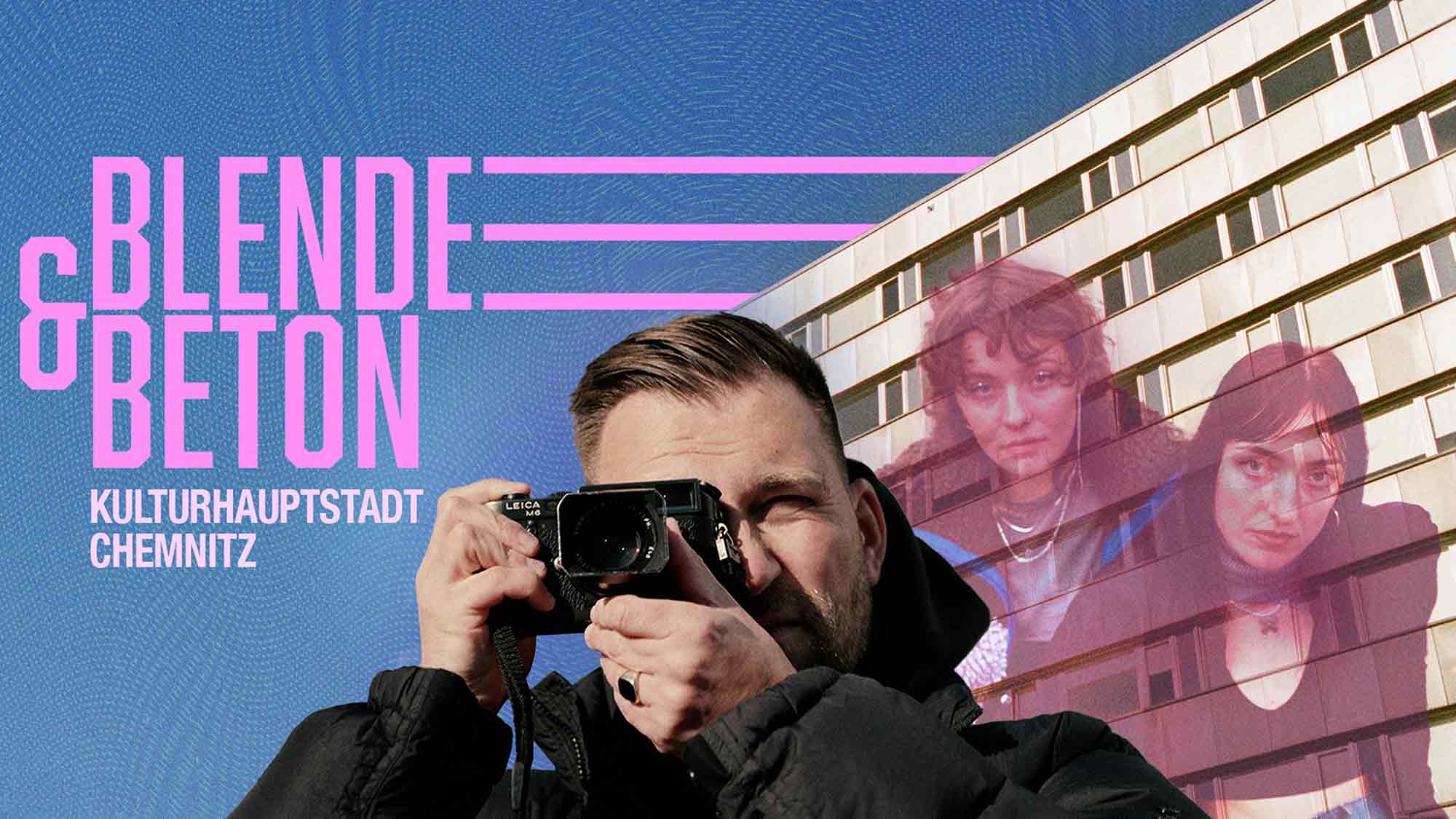 »Blende & Beton«: eine fotografische Reise durch Chemnitz – Kulturhauptstadt Europas 2025 »Blende & Beton«: eine fotografische Reise durch Chemnitz – Kulturhauptstadt Europas 2025