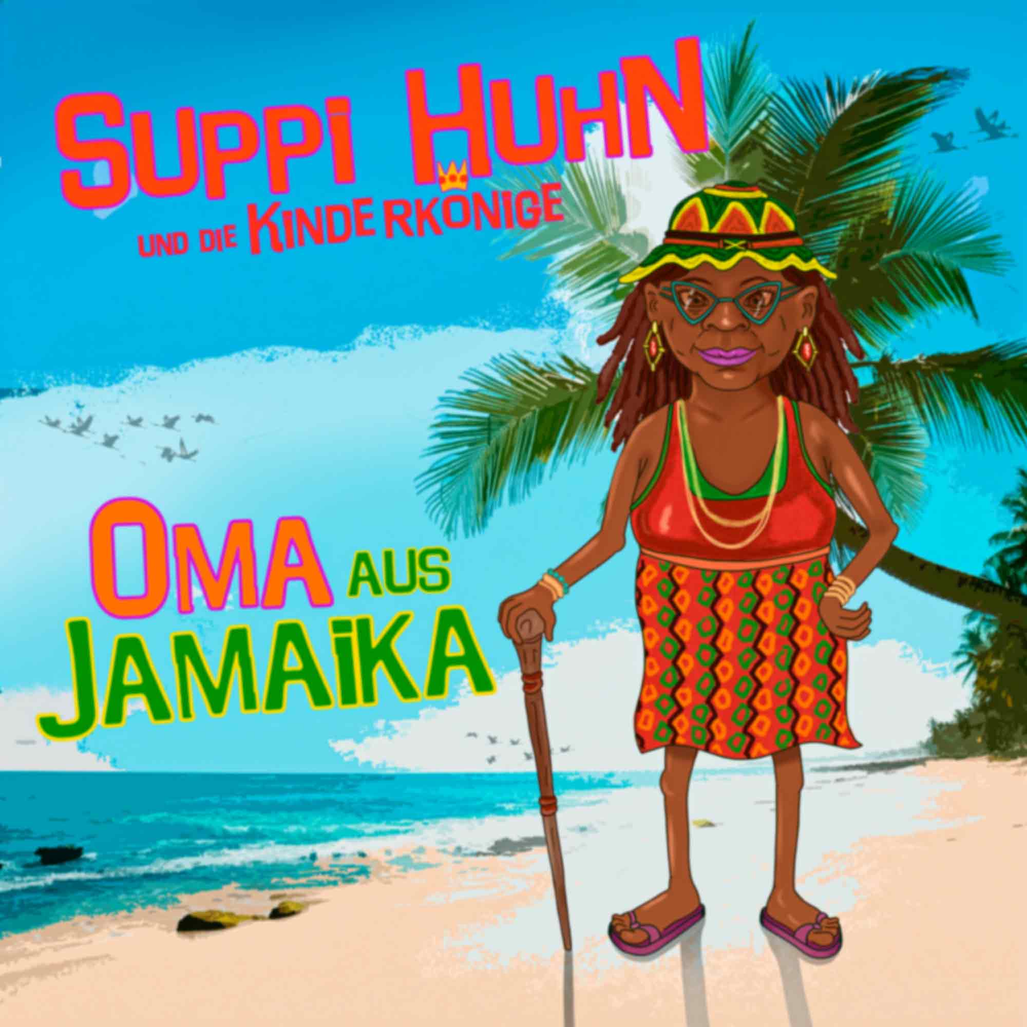 Oma aus Jamaika – Suppi Huhn und die Kinderkönige, ein Lied für alle Omas auf der ganzen Welt