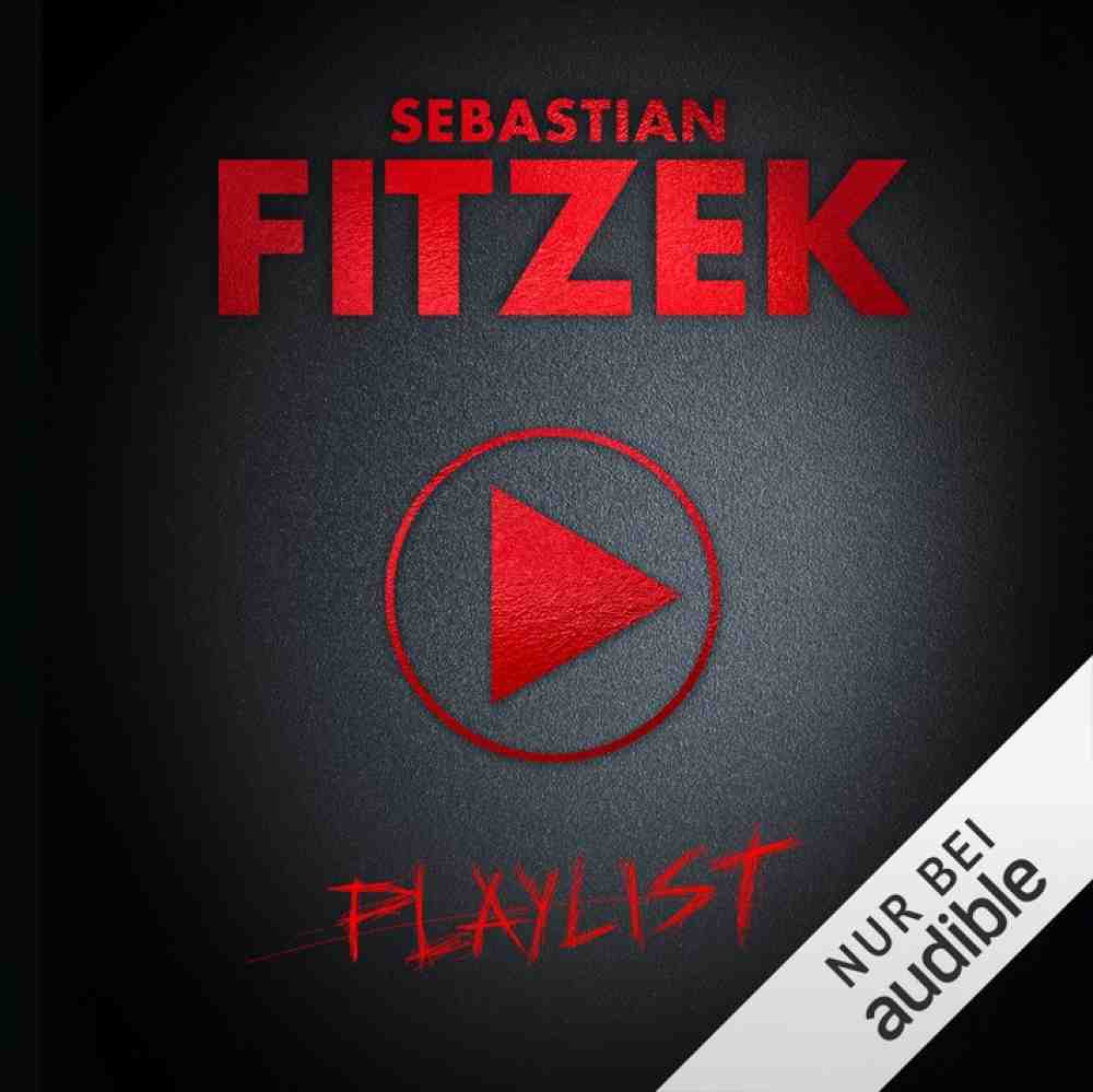 Lesetipps für Gütersloh: Hörbuch-Tipp – »Playlist« von Sebastian Fitzek – 15 Songs entscheiden, wie lange es noch dauert – mit Audio Lesetipps für Gütersloh: Hörbuch-Tipp – »Playlist« von Sebastian Fitzek – 15 Songs entscheiden, wie lange es noch dauert – mit Audio