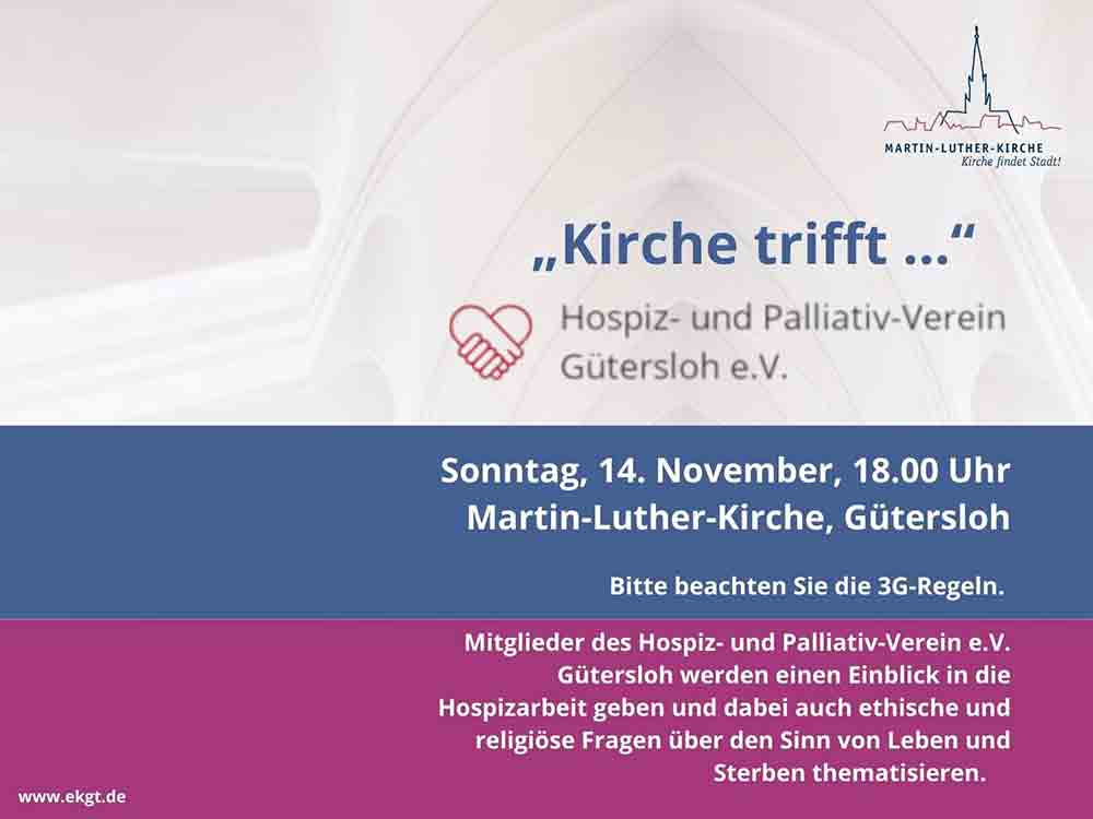 »Kirche trifft … Hospiz« am 14. November 2021 um 18 Uhr in der Martin-Luther-Kirche, der Hospiz- und Palliativ-Verein Gütersloh stellt sich vor »Kirche trifft … Hospiz« am 14. November 2021 um 18 Uhr in der Martin-Luther-Kirche, der Hospiz- und Palliativ-Verein Gütersloh stellt sich vor