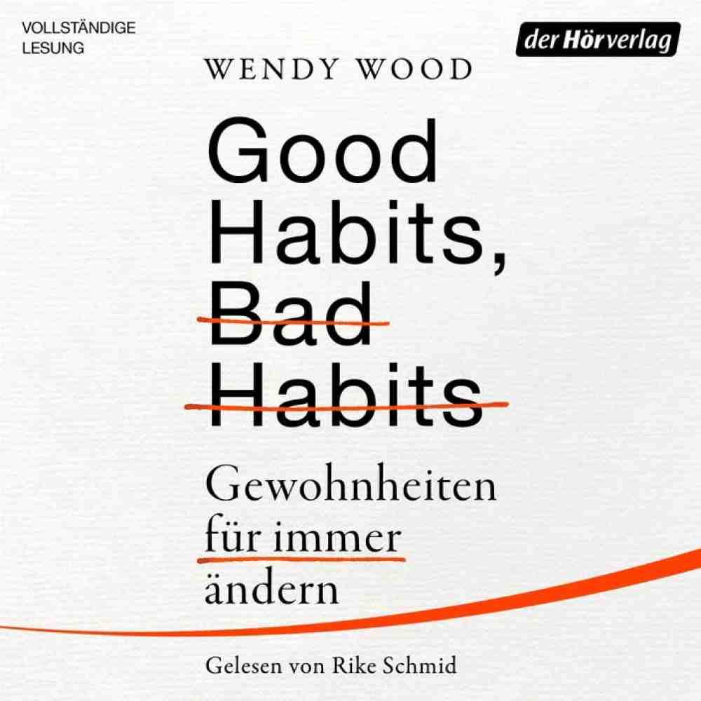 Hörbuchtipps für Gütersloh, »Good Habits, Bad Habits – Gewohnheiten für immer ändern«, mit Audio Hörbuchtipps für Gütersloh, »Good Habits, Bad Habits – Gewohnheiten für immer ändern«, mit Audio