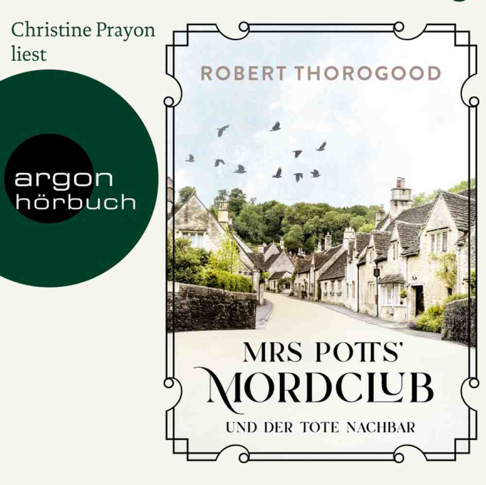 Hörbuch Tipp, »Mrs. Potts’ Mordclub und der tote Nachbar« von Robert Thorogood, resolute Amateurdetektivinnen lösen verworrenen Mord, Audio Hörbuch Tipp, »Mrs. Potts’ Mordclub und der tote Nachbar« von Robert Thorogood, resolute Amateurdetektivinnen lösen verworrenen Mord, Audio