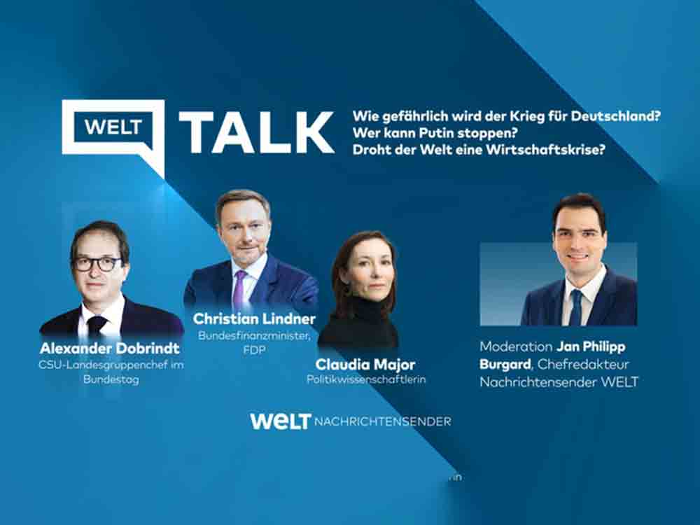 Krieg in der Ukraine, Alexander Dobrindt, Christian Lindner und Claudia Major zu Gast bei Jan Philipp Burgard im »Welt Talk«, Donnerstag, 17. März 2022, 18.15 Uhr Krieg in der Ukraine, Alexander Dobrindt, Christian Lindner und Claudia Major zu Gast bei Jan Philipp Burgard im »Welt Talk«, Donnerstag, 17. März 2022, 18.15 Uhr