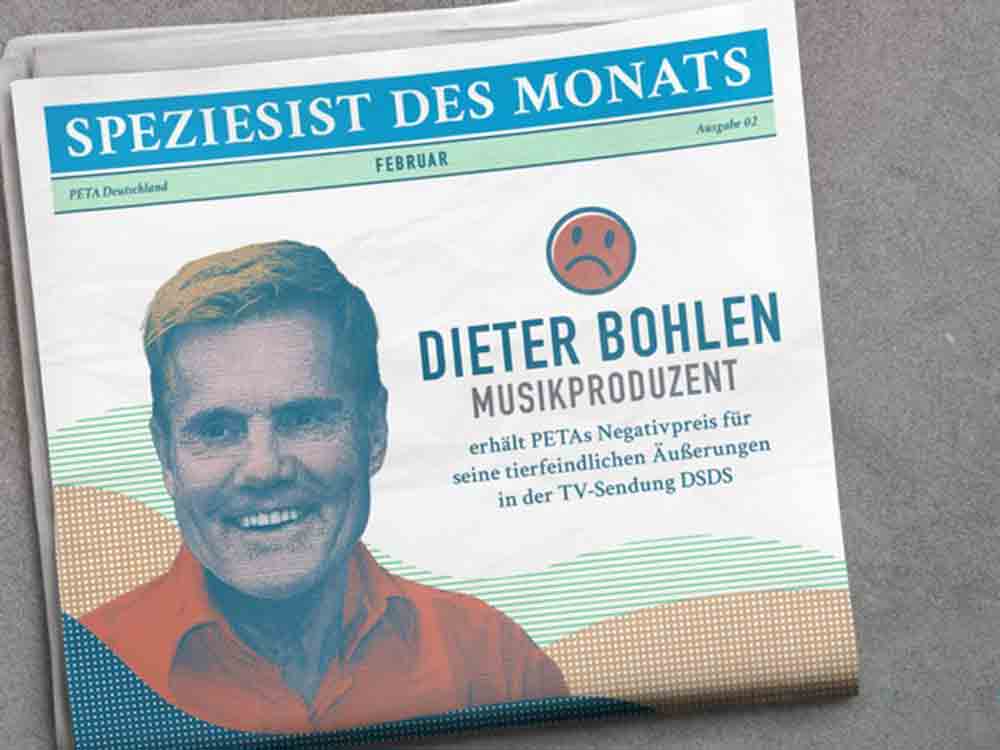 Deutschland sucht den Super Speziesist: Dieter Bohlen für tierfeindliche Aussagen bei DSDS von Peta als »Speziesist des Monats« Februar 2023 ausgezeichnet Deutschland sucht den Super Speziesist: Dieter Bohlen für tierfeindliche Aussagen bei DSDS von Peta als »Speziesist des Monats« Februar 2023 ausgezeichnet