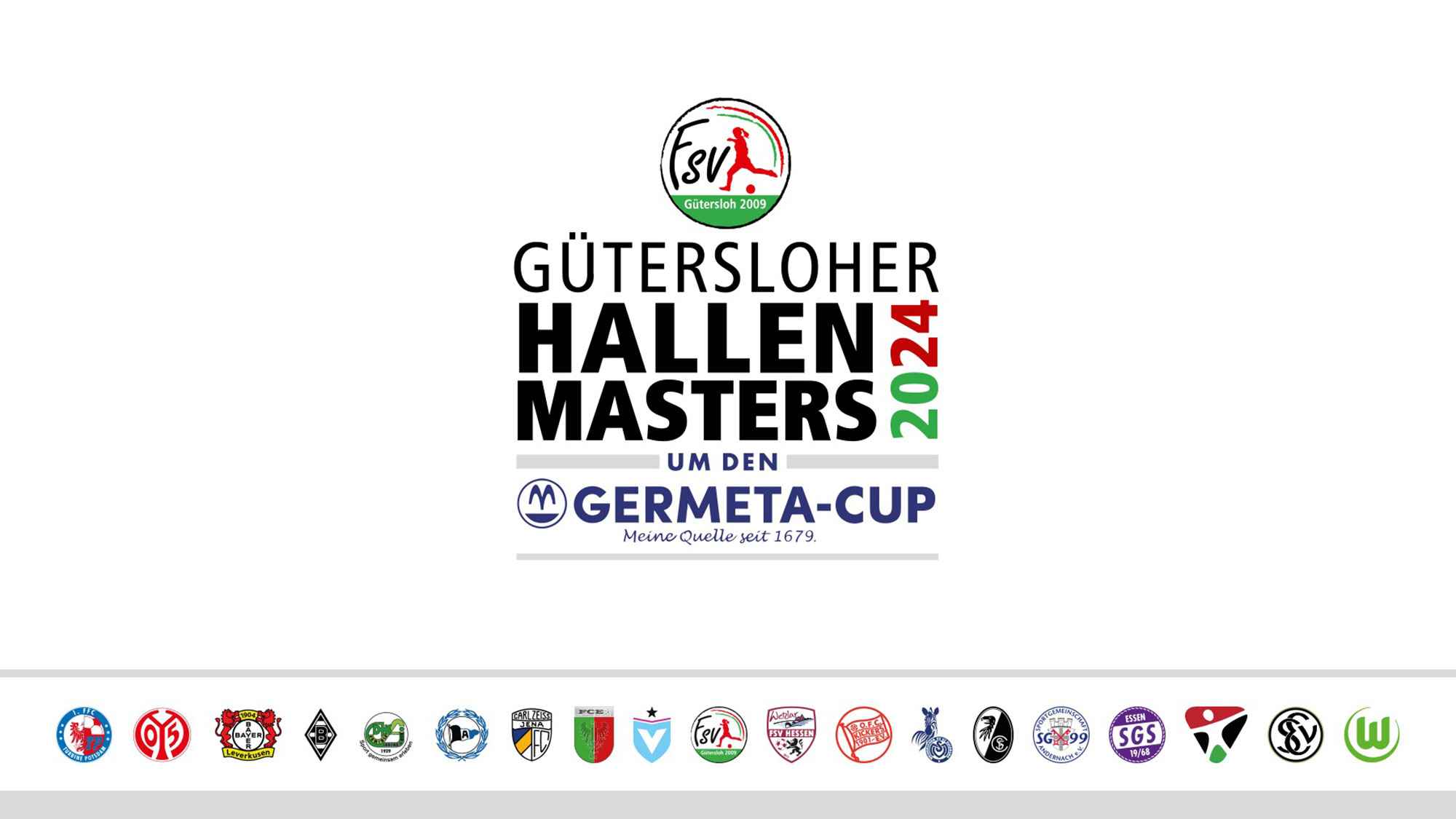 FSV Gütersloh: Hochkarätiges Teilnehmerfeld für das Gütersloher Hallenmasters 2024 um den Germeta Cup bekanntgegeben FSV Gütersloh: Hochkarätiges Teilnehmerfeld für das Gütersloher Hallenmasters 2024 um den Germeta Cup bekanntgegeben