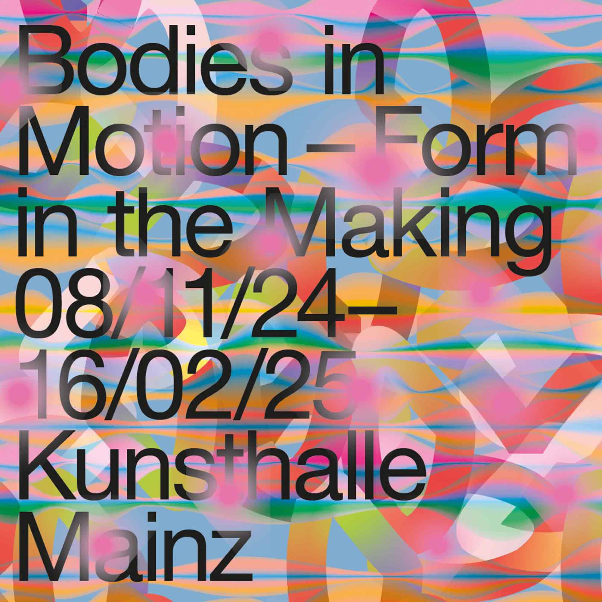 Kunsthalle Mainz: Ausstellung &raquo;Bodies in Motion—Form in the Making&laquo;, 8. November 2024 bis 16. Februar 2025
